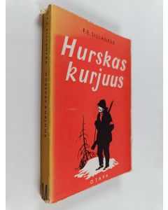 Kirjailijan F. E. Sillanpää käytetty kirja Hurskas kurjuus : päättunut suomalainen elämäkerta