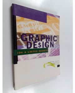 Kirjailijan Rockport Publishers & Stephen Knapp käytetty kirja Graphic Design (on a Limited Budget) : Cutting Costs Creatively for the Client