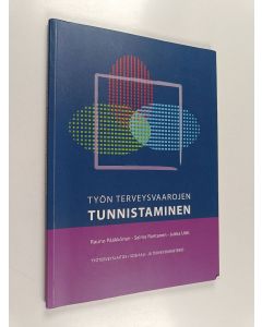 Kirjailijan Jukka Uitti & Rauno Pääkkönen ym. käytetty kirja Työn terveysvaarojen tunnistaminen