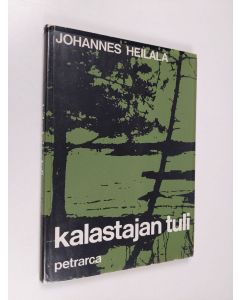 Kirjailijan Johannes Heilala käytetty kirja Kalastajan tuli