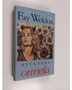 Kirjailijan Fay Weldon käytetty kirja Hyvä paha onnela