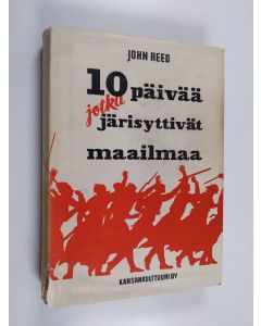 Kirjailijan John Reed käytetty kirja Kymmenen päivää, jotka järisyttivät maailmaa