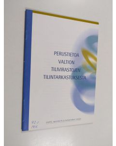 käytetty teos Perustietoa valtion tilivirastojen tilintarkastuksesta : sisältö, raportointi ja tarkastuksen tekijät