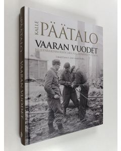 Kirjailijan Kalle Päätalo käytetty kirja Vaaran vuodet : Jälleenrakennuksen aika Kalle Päätalon silmin