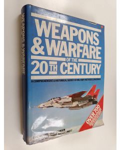 Kirjailijan Eric Morris käytetty kirja Weapons & Warfare of the 20th Century - A Comprehensive and Historical Survey of Modern Military Methods and Machines