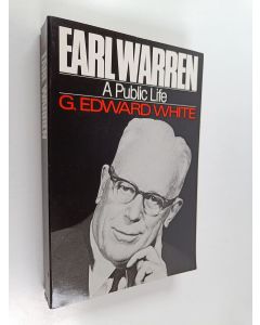 Kirjailijan G. Edward White käytetty kirja Earl Warren - A Public Life