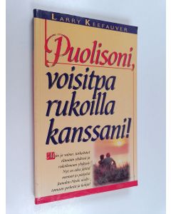 Kirjailijan Larry Keefauver käytetty kirja Puolisoni, voisitpa rukoilla kanssani!