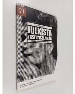 Kirjailijan Irma Garam käytetty kirja Julkista yksityiselämää : politiikka ja erotiikka yleisön silmin