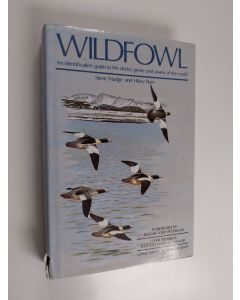 Kirjailijan Steve Madge käytetty kirja Wildfowl : an identification guide to the ducks, geese and swans of the world