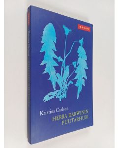 Kirjailijan Kristina Carlson käytetty kirja Herra Darwinin puutarhuri