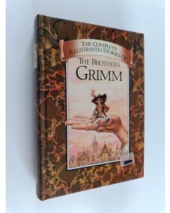 Kirjailijan Jacob Grimm käytetty kirja The complete illustrated stories of the brothers Grimm