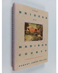 Kirjailijan Robert James Waller käytetty kirja The bridges of Madison County