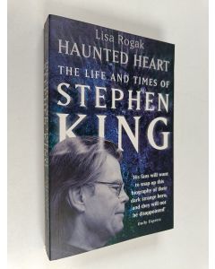 Kirjailijan Lisa Rogak käytetty kirja Haunted Heart - The Life and Times of Stephen King
