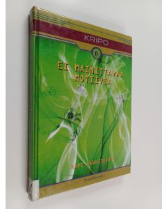 Kirjailijan Kari Hanhisuanto käytetty kirja Ei mainittavaa motiivia : rikosromaani