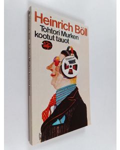 Kirjailijan Heinrich Böll käytetty kirja Tohtori Murken kootut tauot ja muita satiireja