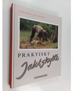 Kirjailijan Christer Holmgren käytetty kirja Praktiskt jaktskytte