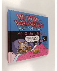 Kirjailijan Juba käytetty kirja Viivin ja Wagnerin keittokirja : mitä söisin öisin