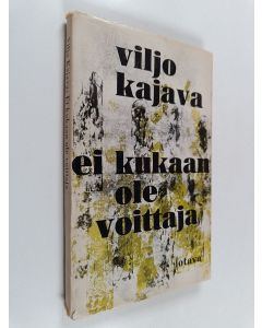 Kirjailijan Viljo Kajava käytetty kirja Ei kukaan ole voittaja