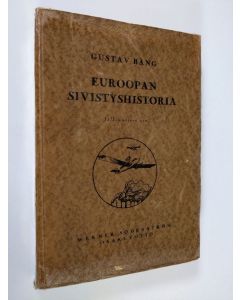Kirjailijan Gustav Bang käytetty kirja Euroopan sivistyshistoria : lyhyin piirtein 2. osa
