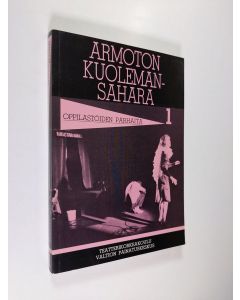 Tekijän Pekka ym. Kyrö  käytetty kirja Oppilastöiden parhaita 1 : 1980-1982 Armoton kuolemansahara