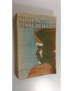 Kirjailijan Lahja J. Aalto käytetty kirja Sotilas Janne Heikkilä : kuvaus kasarmista