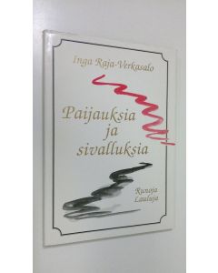 Kirjailijan Inga Raja-Verkasalo käytetty kirja Paijauksia ja sivalluksia : runoja ja lauluja