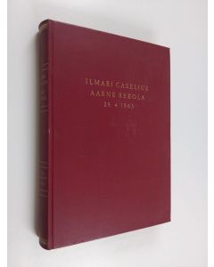 käytetty kirja Juhlajulkaisu Ilmari Caseliuksen ja Aarne Rekolan 70-vuotispäivänä 29.4. 1963