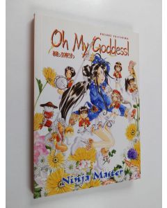 Kirjailijan Kosuke Fujishima käytetty kirja Oh my goddess! - Ninja Master (ERINOMAINEN)