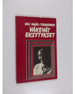 Kirjailijan Oili Mäki käytetty kirja Väkevät eksytykset