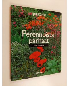 Kirjailijan Juha Forsblom käytetty kirja Perennoista parhaat : 101 monivuotista kukkaa