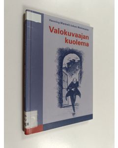 Kirjailijan Henning Mankell & Johan Werkmäster käytetty kirja Valokuvaajan kuolema