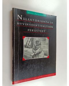 Kirjailijan Oiva Turpeinen käytetty kirja Näläntorjunta ja hyvinvointivaltion perusteet : hallinto ja kansalainen Suomessa 1808-1905