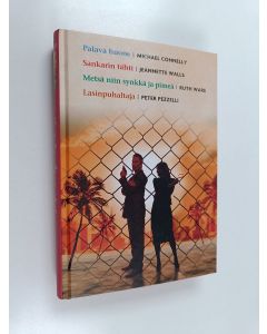 Kirjailijan Michael Connelly & Jeannette Walls ym. käytetty kirja Kirjavaliot : Palava huone ; Sankarin tähti ; Metsä niin synkkä ja pimeä ; Lasinpuhaltaja