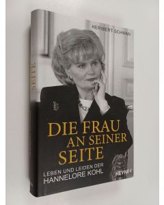 Kirjailijan Heribert Schwan käytetty kirja Die Frau an seiner Seite : Leben und Leiden der Hannelore Kohl