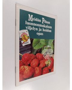 käytetty teos Meidän pihan luonnonmukaisen viljelyn ja hoidon opas