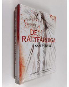 Kirjailijan Sam Bourne käytetty kirja De rättfärdiga
