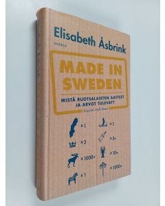Kirjailijan Elisabeth Åsbrink käytetty kirja Made in Sweden : Mistä ruotsalaisten arvot ja aatteet tulevat?