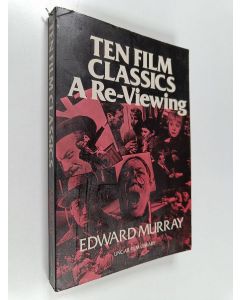 Kirjailijan Edward Murray käytetty kirja Ten film classics - A re-viewing