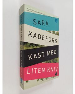 Kirjailijan Sara Kadefors käytetty kirja Kast med liten kniv