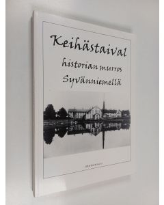Kirjailijan Juhapekka Tuomainen käytetty kirja Keihästaival : historian murros Syvänniemellä