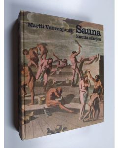 Kirjailijan Martti Vuorenjuuri käytetty kirja Sauna kautta aikojen