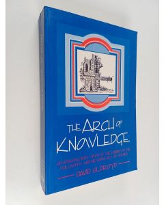 Kirjailijan David Oldroyd käytetty kirja The arch of knowledge : an introductory study of the history of the philosophy and methodology of science