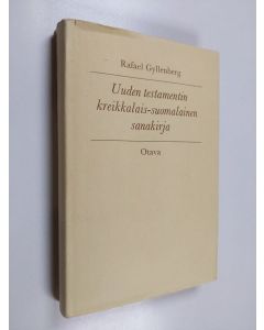Kirjailijan Rafael Gyllenberg käytetty kirja Uuden testamentin kreikkalais-suomalainen sanakirja