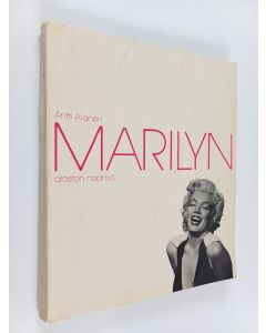 Kirjailijan Antti Alanen käytetty kirja Marilyn : alaston naamio : Marilyn Monroen elokuvat