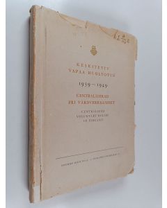 käytetty kirja Keskitetty vapaa huoltotyö = Centraliserad fri vårdverksamhet = Centralized voluntary relief in Finland : 1939-1949