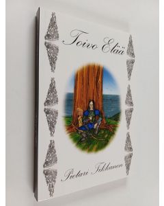 Kirjailijan Pietari Tikkanen käytetty kirja Toivo elää