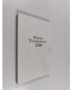 käytetty kirja Päivän tunnussana 2018 : vuoden jokaiselle päivälle Pyhästä Raamatusta : veljesseurakunnan valitsemat sanat vuodelle 2018