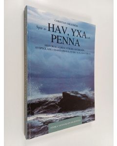 Kirjailijan Christian Ahlström käytetty kirja Spår av hav, yxa och penna - historiska sjöolyckor i Östersjön avspeglada i marinarkeologiskt källmaterial