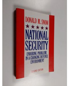 Kirjailijan Donald M. Snow käytetty kirja National Security : Enduring Problems in a Changing Defense Environment