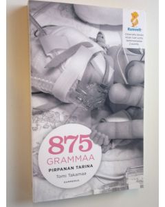 Kirjailijan Tomi Takamaa uusi kirja 875 grammaa : Pirpanan tarina